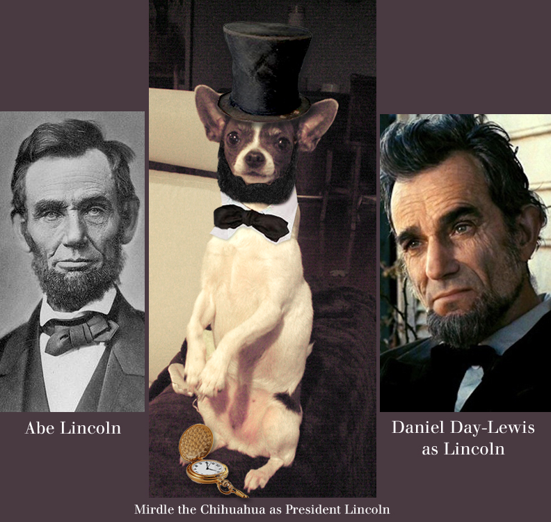 Abe Lincoln a Chihuahua and Daniel Day-Lewis