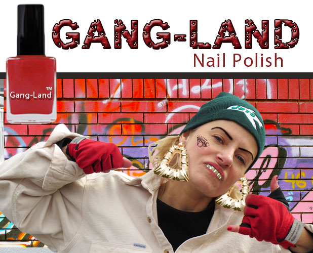 NAIL POLISH  for Gang Girls
