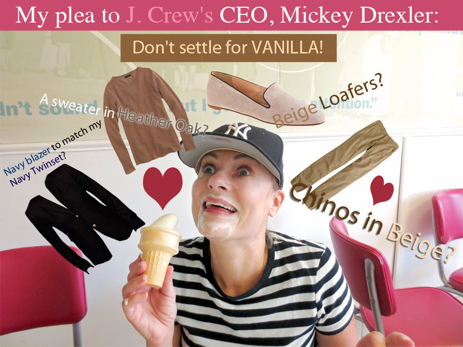 My plea to J. Crew's CEO, Mickey Drexler: Don't settle for VANILLA!