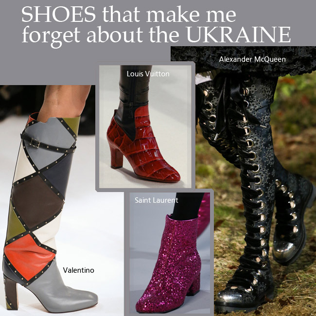 shoes that make me forget about the Ukraine
