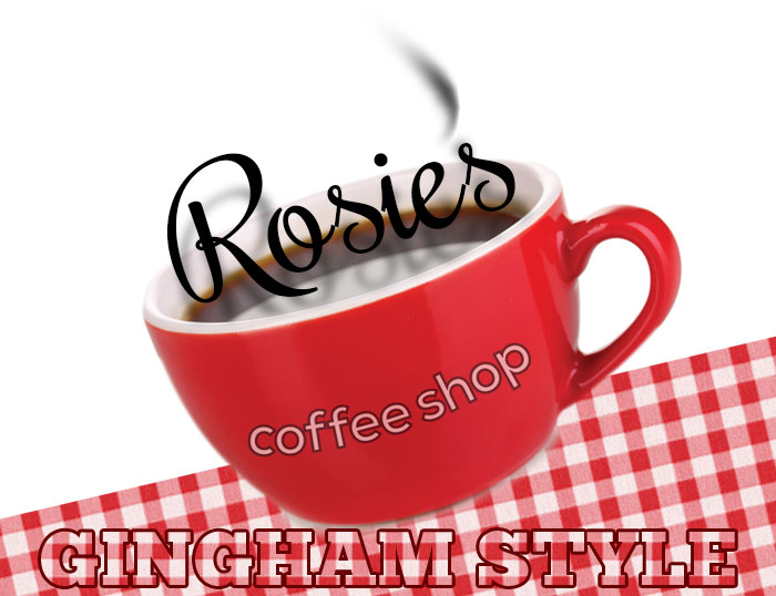 Rosie's coffee shop gingham style