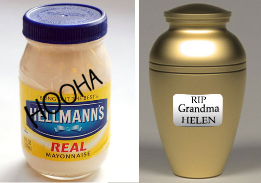 mayonnaise to next my dead grandmother's urn