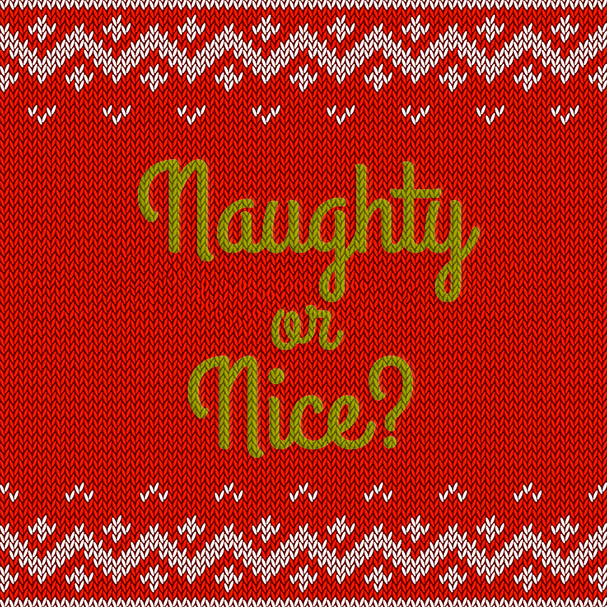 Are you being Naughty or Nice for Christmas?