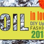 Foil in love with DIY Upcycled Fashion 2013
