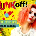 PUNK YOU! My “TORE” of the Met, from Chaos to Couture