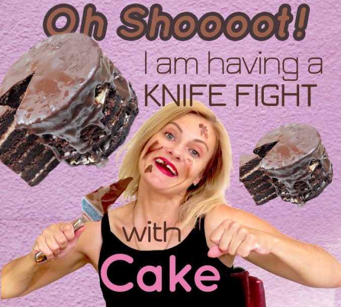 Oh Shoot! I am having a knife fight with cake