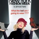 NY Fashion Week is Almost here–WTH AM I GOING TO WEAR?