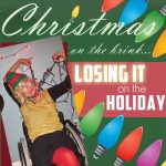 Christmas on the brink…losing it on the holiday