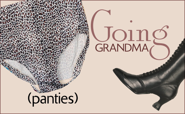 Going Grandma Panties