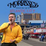 Morrissey stood me up in Atlantic City, NJ