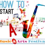 How to start an Arts Music Festival in your town