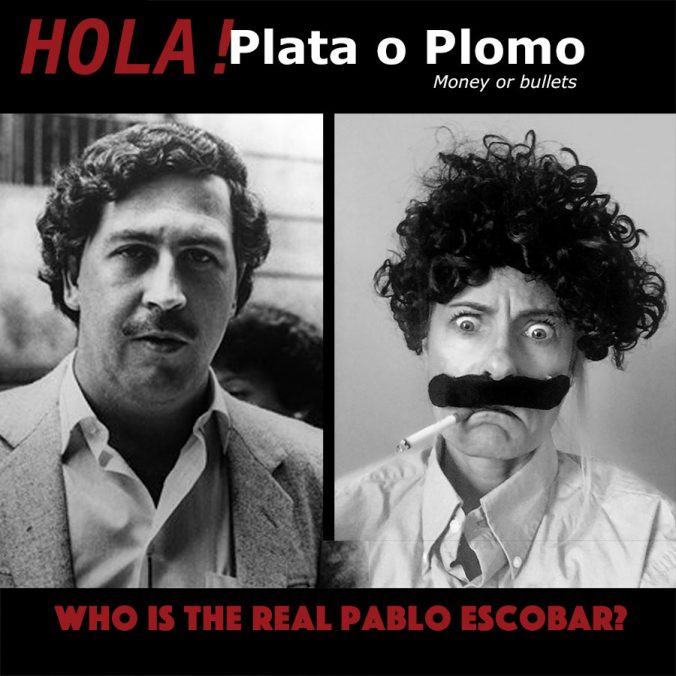 Plata o Plomo - Money or bullets Pablo Escobar